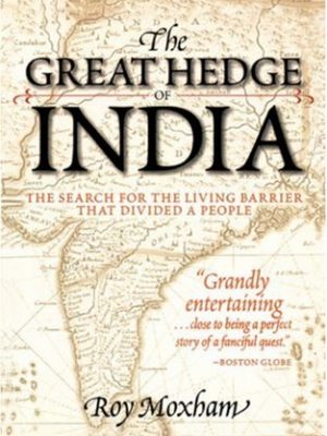 The great hedge of india: the search for the living barrier that divided a people