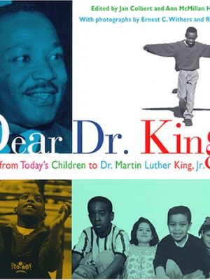 9780786804177_dear-dr-king-letters-from-todays-children-to-dr-martin-luther-king-jr_front-1.jpg Dear dr. king: letters from today's children to dr. martin luther king jr.