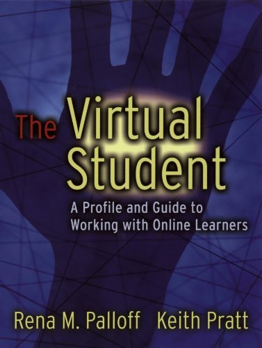 9780787964740_the-virtual-student-a-profile-and-guide-to-working-with-online-learners_front-1.jpg The virtual student: a profile and guide to working with online learners