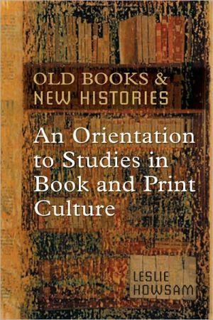 Old books and new histories: an orientation to studies in book and print culture