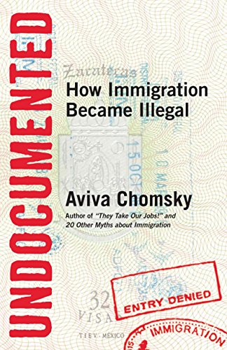 Undocumented: how immigration became illegal