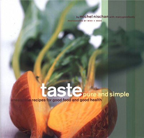 Taste pure and simple: irresistible recipes for good food and good health
