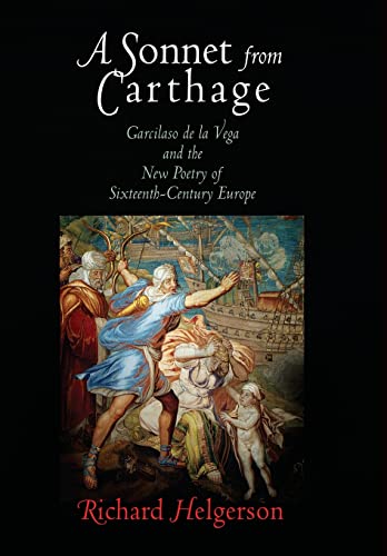 A sonnet from carthage: garcilaso de la vega and the new poetry of sixteenth-century europe