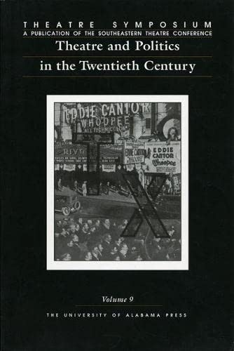Theatre symposium, vol. 9: theatre and politics in the twentieth century (volume 9) (theatre symposium series)