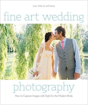 9780817400026_fine-art-wedding-photography-how-to-capture-images-with-style-for-the-modern-bride_front-1.jpg Fine art wedding photography: how to capture images with style for the modern bride