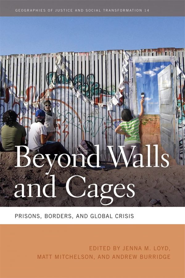 Version 1.0.0 Beyond walls and cages: prisons, borders, and global crisis (geographies of justice and social transformation ser.)
