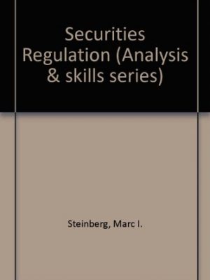 Securities regulation (analysis and skills series)
