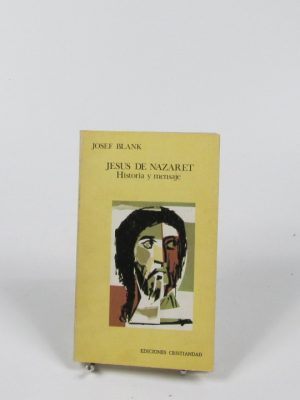 Jesús de nazaret: historia y mensaje