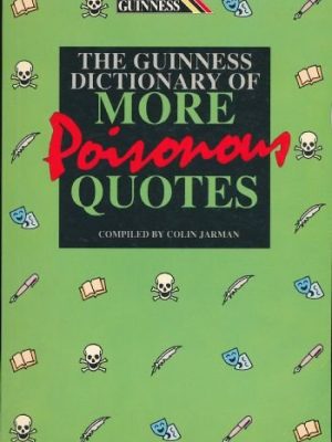 The guinness dictionary of more poisonous quotes