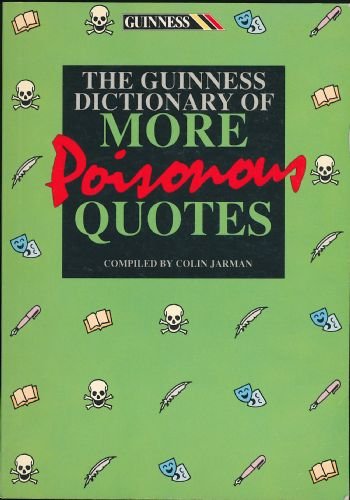 The guinness dictionary of more poisonous quotes