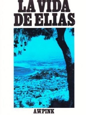 9780851514246_la-vida-de-elias_front-1.jpg La vida de elias