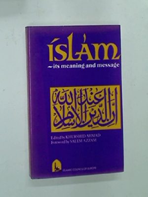 Islam: its meaning and message