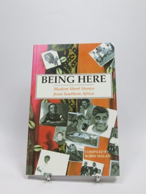 Being here: modern short stories from southern africa