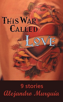 9780872863941_this-war-called-love_front-1.jpg This war called love