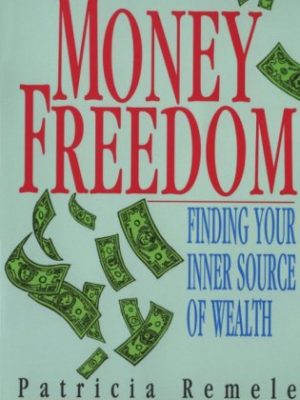 9780876043332_money-freedom-finding-your-inner-source-of-wealth_front-1.jpg Money freedom: finding your inner source of wealth