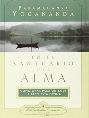 9780876121740_en-el-santuario-del-alma-como-orar-para-obtener-la-pespuesta-divina-in-the-sanctuary-of-the-soul-_front-1.jpg En el santuario del alma: cómo orar para obtener la pespuesta divina (in the sanctuary of the soul: a guide to effective prayer) (spanish version) (spanish edition)