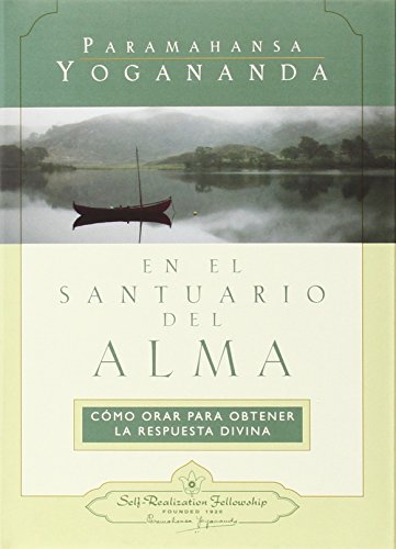 9780876121740_en-el-santuario-del-alma-como-orar-para-obtener-la-pespuesta-divina-in-the-sanctuary-of-the-soul-_front-1.jpg En el santuario del alma: cĂłmo orar para obtener la pespuesta divina (in the sanctuary of the soul: a guide to effective prayer) (spanish version) (spanish edition)