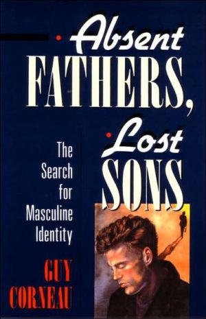 Absent fathers, lost sons: the search for masculine identity (c. g. jung foundation books series)
