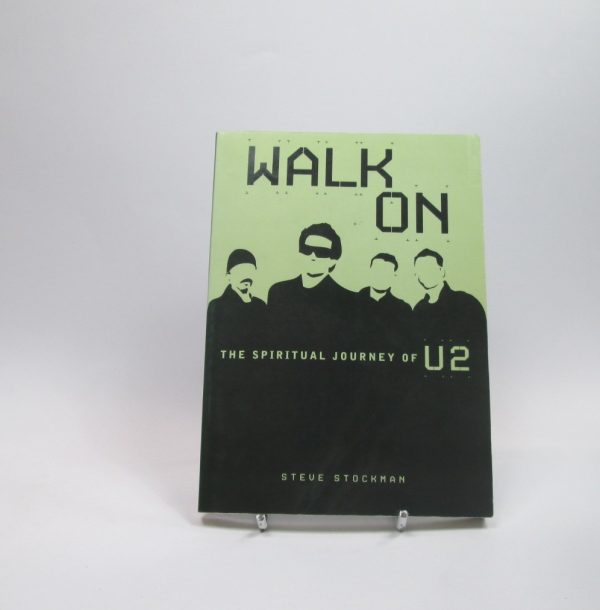 Walk on.  the spiritual journey of u2