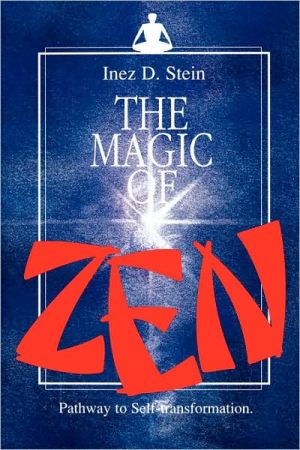 9780893342531_the-magic-of-zen-pathway-to-self-transformation_front-1.jpg The magic of zen: pathway to self transformation