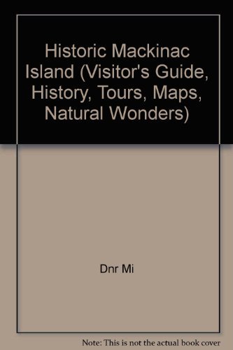 9780911872606_historic-mackinac-island-visitors-guide-history-tours-maps-natural-wonders_front-1.jpg Historic mackinac island (visitor's guide, history, tours, maps, natural wonders)