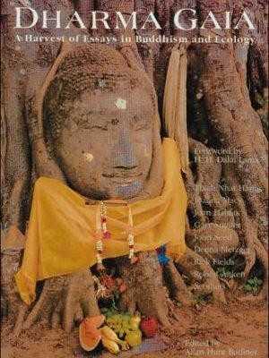 Dharma gaia: a harvest of essays in buddhism and ecology