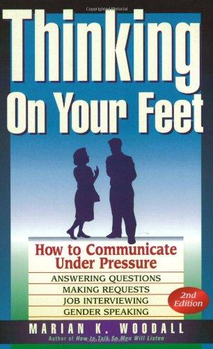 Thinking on your feet: how to communicate under pressure