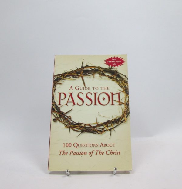 9780954732110_a-guide-to-passion-100-questions-about-the-passion-of-the-christ_front-1.jpg A guide to passion: 100 questions about "the passion of the christ"