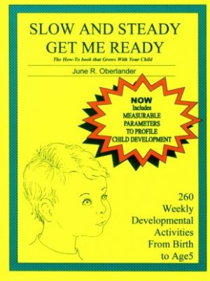 Slow and steady get me ready : a parents' handbook for children from birth to age 5
