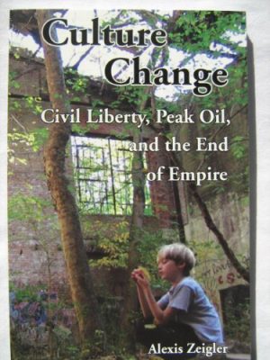 Culture change: civil liberty, peak oil, and the end of empire