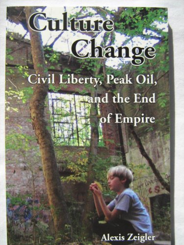 Culture change: civil liberty, peak oil, and the end of empire