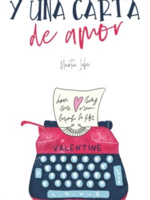 Y una carta de amor (bilogía mis desastres) (spanish edition)