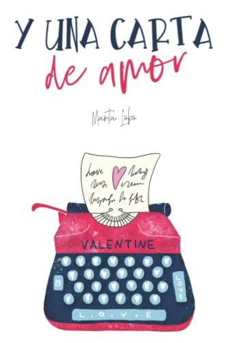 Y una carta de amor (bilogía mis desastres) (spanish edition)