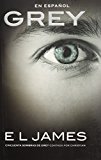 9781101971543_grey-cincuenta-sombras-de-grey-contada-por-christian-fifty-shades-of-grey-as-told-by-christian-sp_front-1.jpg Grey: cincuenta sombras de grey contada por christian: fifty shades of grey as told by christian (spanish edition)