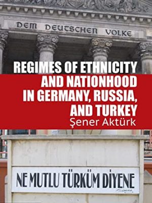 9781107614253_regimes-of-ethnicity-and-nationhood-in-germany-russia-and-turkey-problems-of-international-politi_front-1.jpg Regimes of ethnicity and nationhood in germany, russia, and turkey (problems of international politics)
