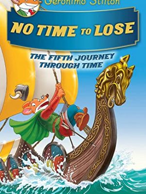 9781338215267_no-time-to-lose-geronimo-stilton-journey-through-time-5_front-1.jpg No time to lose (geronimo stilton journey through time #5)
