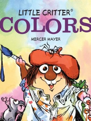 9781402767890_little-critter-colors-little-critter-series_front-1.jpg Little critter® colors (little critter series)