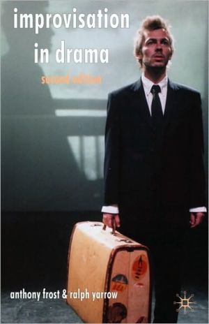 9781403936707_improvisation-in-drama-second-edition_front-1.jpg Improvisation in drama, second edition