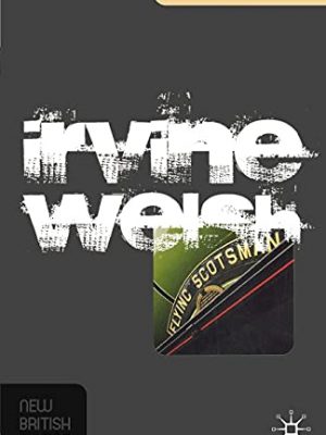 Irvine welsh (new british fiction)