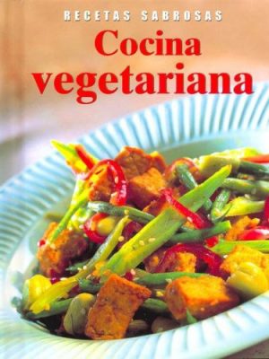Recetas sabrosas cocina vegetariana