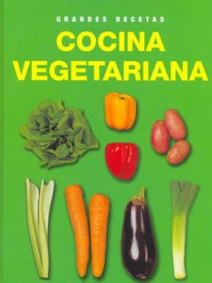Cocina vegetariana - grandes recetas