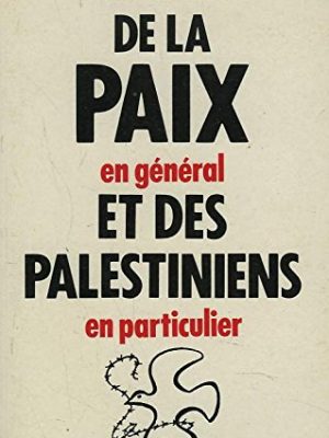 De la paix en général et des palestiniens en particulier (pamphlet) (french edition)