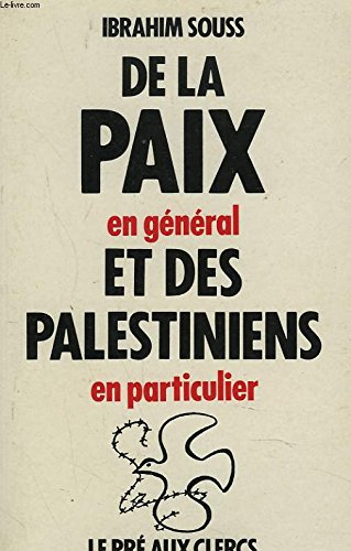 De la paix en général et des palestiniens en particulier (pamphlet) (french edition)