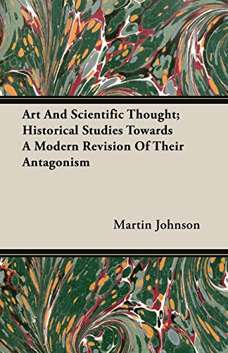 9781406752830_art-and-scientific-thought-historical-studies-towards-a-modern-revision-of-their-antagonism_front-1.jpg Art and scientific thought; historical studies towards a modern revision of their antagonism