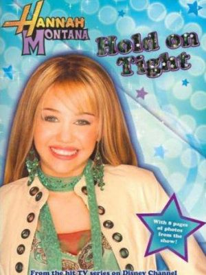 Disney hannah montana novel: hold on (disney novels)