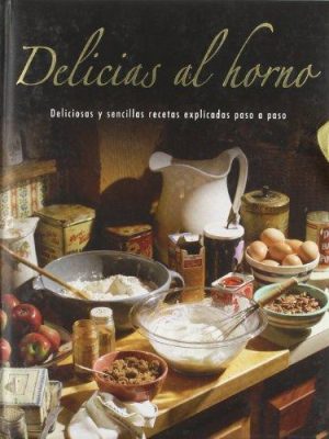 Delicias al horno/ baking (padded greatest) (spanish edition)