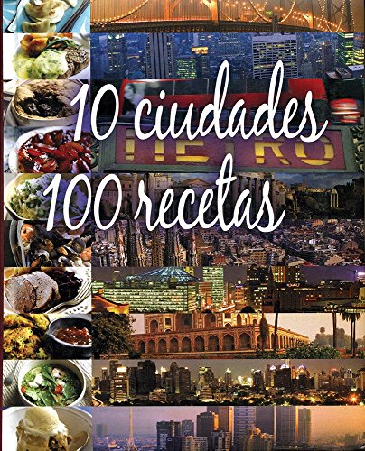 10 ciudades 100 recetas (spanish edition)
