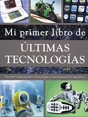 9781407576985_mi-primer-libro-de-ultimas-tecnologias-spanish-edition_front-1.jpg Mi primer libro de últimas tecnologías (spanish edition)