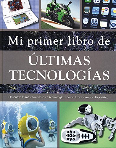 9781407576985_mi-primer-libro-de-ultimas-tecnologias-spanish-edition_front-1.jpg Mi primer libro de Ășltimas tecnologĂas (spanish edition)