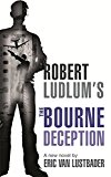 9781409103011_robert-ludlums-the-bourne-deception_front-1.jpg Robert ludlum's the bourne deception